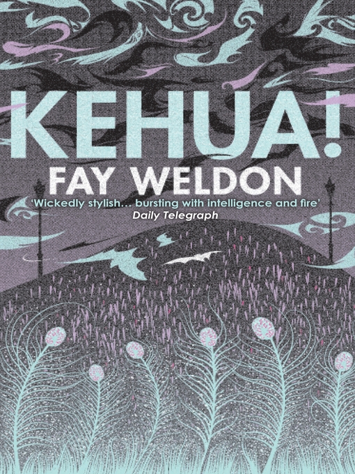 Title details for Kehua! by Fay Weldon - Available